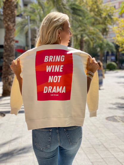 Bring wine not drama - Cream sweater